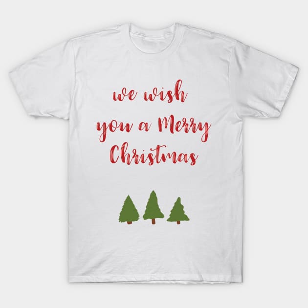 "We Wish You a Merry Christmas" Christmas Card T-Shirt by StylishTayla